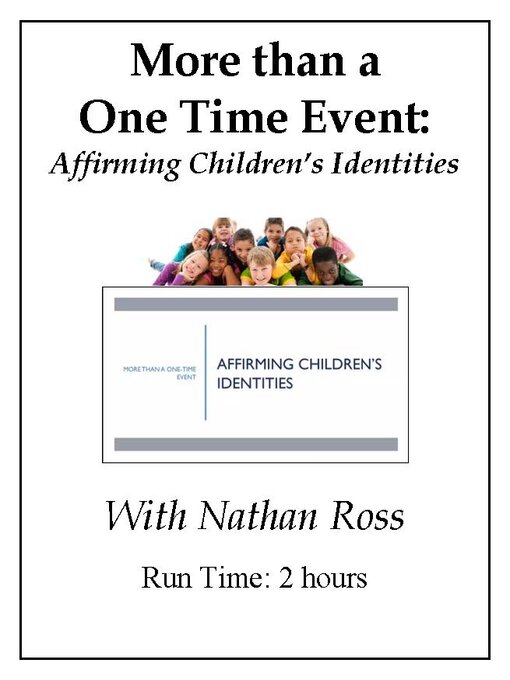 Title details for More Than a One Time Event: Affirming Children's Identities by Nathan Ross - Available